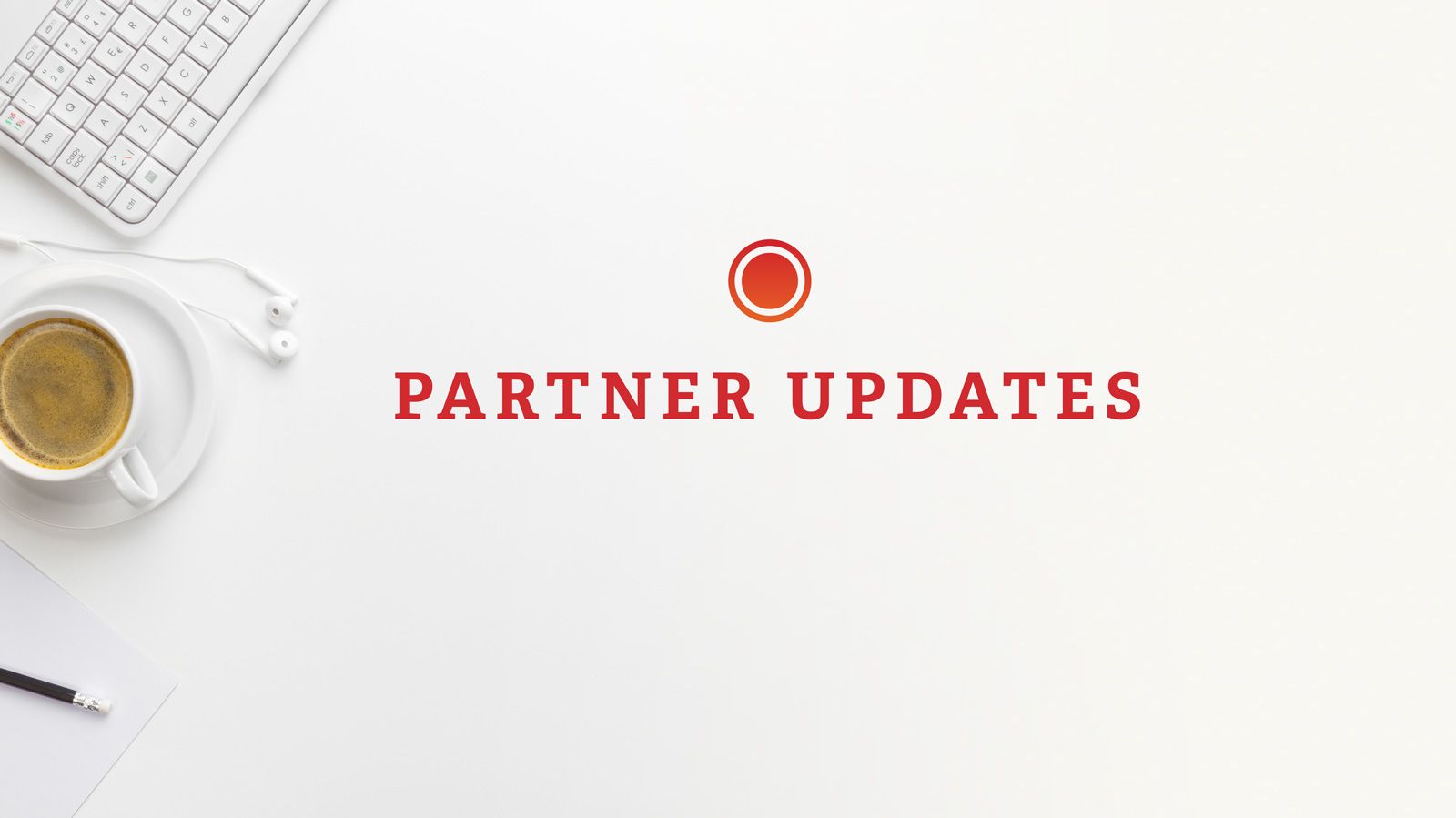 Partner Updates 