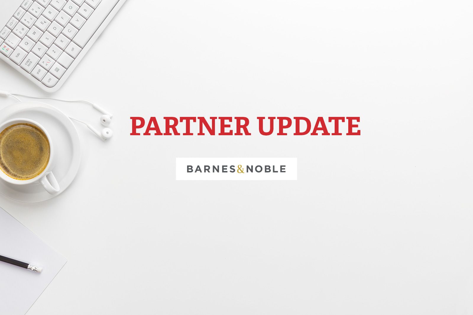 Partner Update: Barnes & Noble