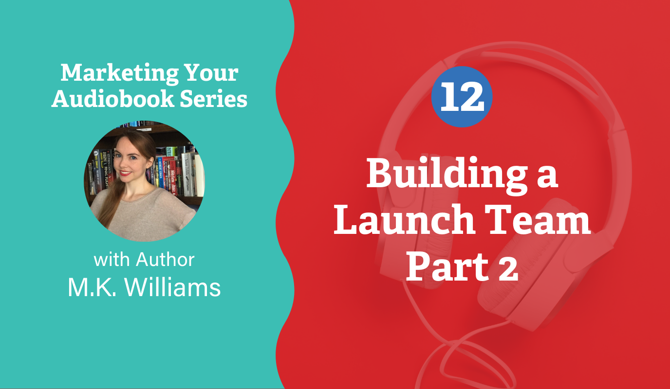 Build Your Launch Team - Part 2: 
Time To Get Those Reviews