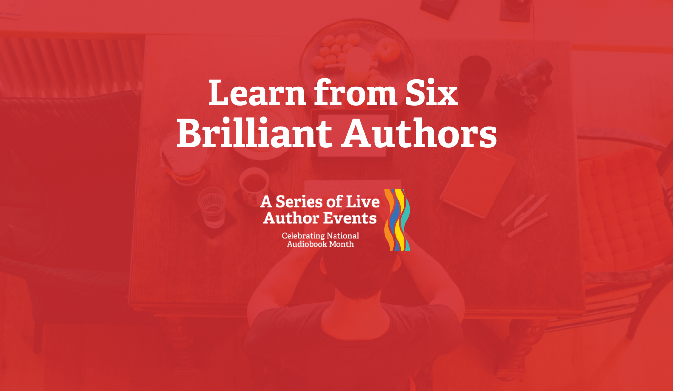 Learn From Six Brilliant Authors