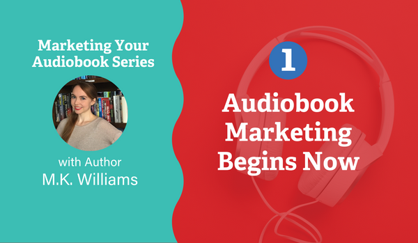Audiobook Marketing Begins Now!