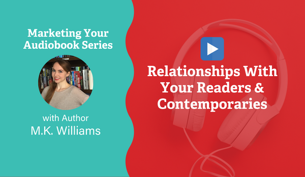 Build Relationships with Your Readers & Contemporaries